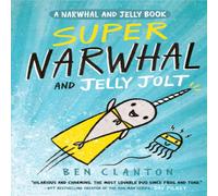Ben Clanton Super Narwhal & Jelly Jolt Paperback Book Ben Clanton Multicolor