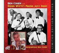 Ben Cohen With Brian White's Magna Jazz Band - Remembering Ben Cohen
