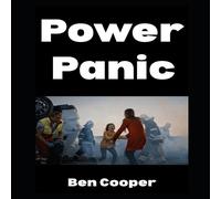 Ben Cooper Power Panic: Surviving Blackouts, Grid Collapses, & the Silent Ben Cooper Multicolor
