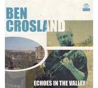 Ben Crosland - Echoes In The Valley