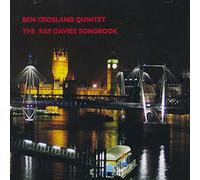 Ben Crosland Quintet - Ray Davies Songbook Volume I