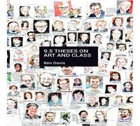 Ben Davis 9.5 Theses on Art & Class Paperback Book Ben Davis Multicolor