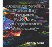 Ben Davis Quantum Wealth Unlocking Financial - Potential with Quantum Ben Davis Multicolor