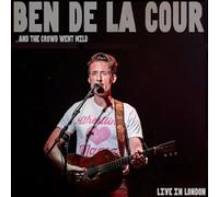 Ben De La Cour - ...and the Crowd Went Mild - Live in London