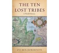 Zvi Ben-Dor Benite The Ten Lost Tribes (Hardback)