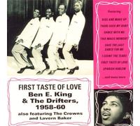 THE DRIFTERS (US)/BEN E. KING/BEN E. KING & THE DRIFTERS - FIRST TASTE OF LOVE: