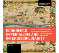 Ben Fine Economics Imperialism & Interdisciplinarity Vol 2 (After) Ben Fine Multicolor
