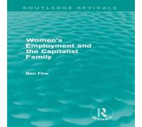 Ben Fine Women's Employment & the Capitalist Family (Routledge Revivals) in White Ben Fine White