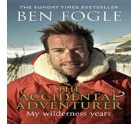 Ben Fogle Accidental Adventurer Paperback Book Ben Fogle Multicolor