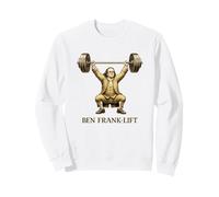 Ben Frank-Lift Funny Benjamin Franklin Weightlifting Pun Sweatshirt