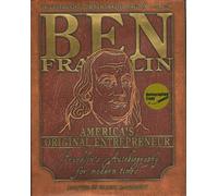 Ben Franklin : America's Original Entrepreneur: Americas Original Enterpreneur: Franklin's Autobiography Adapted for Modern Times (IPRO DIST PRODUCT I/I)