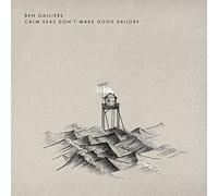 Ben Galliers - Calm Seas Dont Make Good Sailors (180 Gr.) [Vinyl LP] [VINYL]