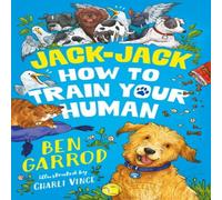 Ben Garrod Jack-Jack, How to Train Your Human Paperback Book Ben Garrod Multicolor