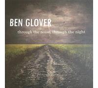 Ben Glover - Through The Noise, Through The Night