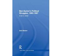 Ben-Gurion's Political Struggles, 1963-1967: A Lion in Winter
