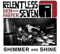 Ben Harper And Relentless7 - Shimmer And Shine