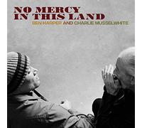 Ben Harper & Charlie Musselwhite - No Mercy In This Land [VINYL]