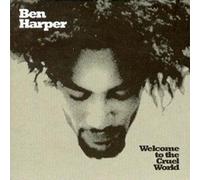 Ben Harper – Welcome To The Cruel World