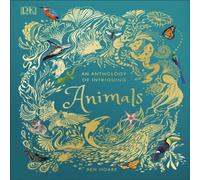 Ben Hoare An Anthology of Intriguing Animals Hardback Book Ben Hoare Multicolor