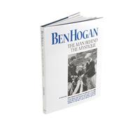 Ben Hogan: The Man Behind the Mystique