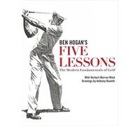Ben Hogan's Five Lessons: The Modern Fundamentals of Golf by Ben Hogan (1990-01-01)