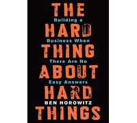 [Ben Horowitz]-The Hard Thing About Hard Things- Building a Business When There are No Easy Answers (HB)