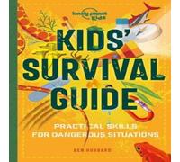 Ben Hubbard Lonely Planet Kids Kids' Survival Guide : Practical Skills for Ben Hubbard Multicolor