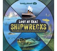 Ben Hubbard Lonely Planet Kids Lost at Sea Shipwrecks Hardcover Book Ben Hubbard Multicolor