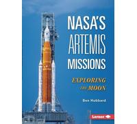 NASA's Artemis Missions: Exploring the Moon by Ben Hubbard Paperback Book