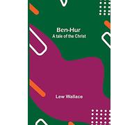 Ben-Hur: A Tale Of The Christ
