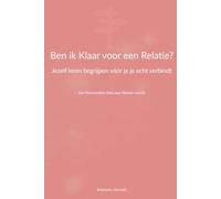 Ben ik Klaar voor een Relatie?: Jezelf leren begrijpen vóór je je echt verbindt