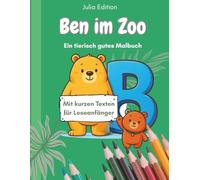 BEN im Zoo - Ein tierisch gut personalisiertes Malbuch für Kinder ab 6 Jahren: 30 liebevoll gestaltete Tiermotive & tierische Buchstaben | Mit kurzen ... (Julia Edition - Personalisierte Malbücher)