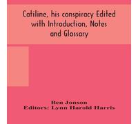 Ben Jonson Catiline, His Conspiracy Edited With Introduction, Notes And Ben Jonson Multicolor