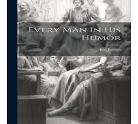 Ben Jonson Every Man In His Humor Hardcover Book Ben Jonson Multicolor