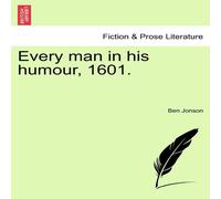 Ben Jonson Every man in his humour, 1601. VOL.I Paperback Book Ben Jonson Multicolor