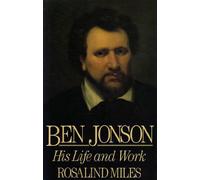 Ben Jonson: His Life and Work