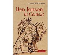 Ben Jonson in Context (Literature in Context)