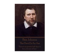 Ben Jonson - The Devil Is An Ass: "There is no greater hell than to be a prisoner of fear."