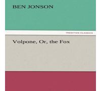 Ben Jonson Volpone, Or, the Fox Paperback Book Ben Jonson Multicolor