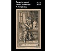 Ben Jonson's The Alchemist: A Retelling