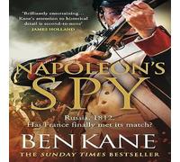 Ben Kane Napoleon's Spy : The historical adventure about Napoleon, hero of Ben Kane Multicolor