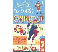 Ben Le Vay's Eccentric Cambridge. Benedict Le Vay (Bradt Travel Guides (Bradt on Britain)) by Benedict Le Vay (2011-10-01)
