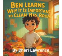 Ben Learns Why It Is Important to Clean His Room