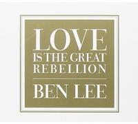 Ben Lee - Love Is The Great Rebellion