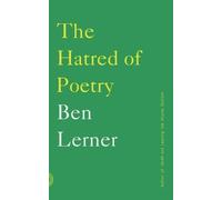 Ben Lerner The Hatred of Poetry (Paperback)