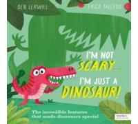 Ben Lerwill I'm Not Scary . . . I'm Just a Dinosaur Paperback Book Ben Lerwill Multicolor
