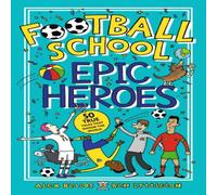 Ben Lyttleton Football School Epic Heroes Book Ben Lyttleton Multicolor
