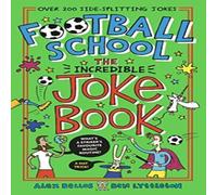 Ben Lyttleton Football School: The Incredible Joke Book Ben Lyttleton Multicolor