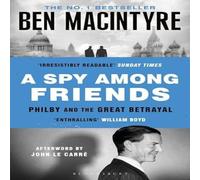 Ben Macintyre A Spy Among Friends : Kim Philby & the Great Betrayal Paperback Book Ben Macintyre Multicolor