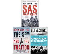 Ben MacIntyre Collection 3 Books Set (SAS Rogue Heroes, The Spy and the Traitor, Operation Mincemeat)